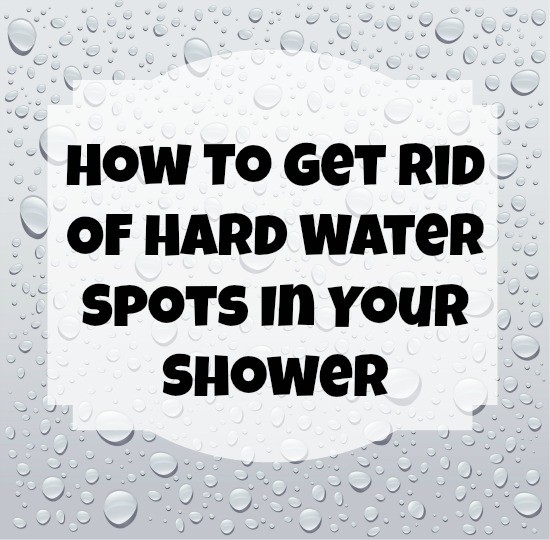 how to get rid of hard water spots