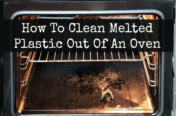 how to clean plastic out of oven
