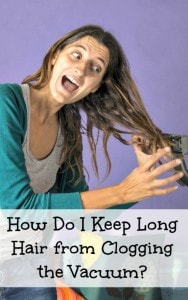 keep long hair from clogging the vacuum