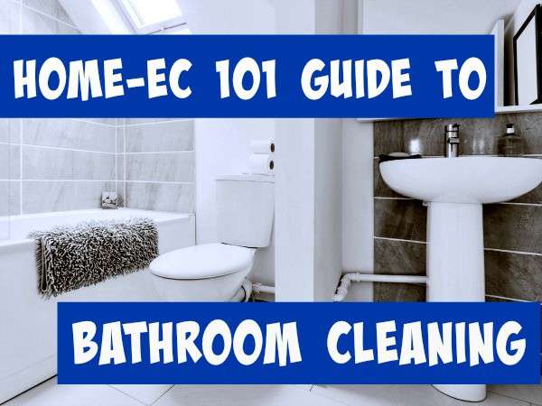 Home-Ec101.com's guide to cleaning the bathroom